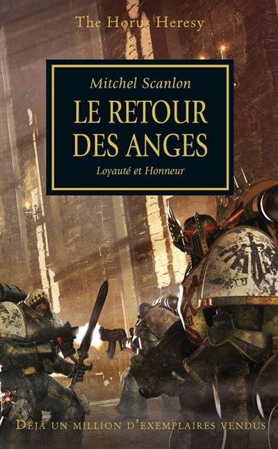 The Horus heresy. Vol. 6. Le retour des anges : loyauté et honneur