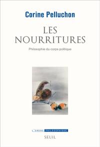 Les nourritures : philosophie du corps politique