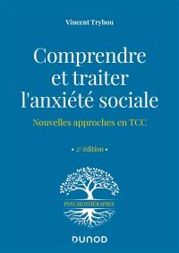 Comprendre et traiter l'anxiété sociale : nouvelles approches en TCC