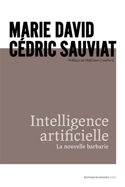 Intelligence artificielle : la nouvelle barbarie