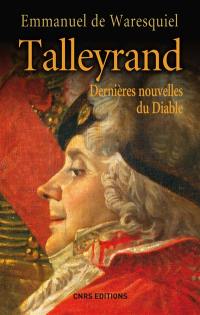 Talleyrand : dernières nouvelles du diable