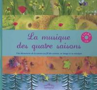 La musique des quatre saisons : une découverte de la nature au fil des saisons, en image et en musique