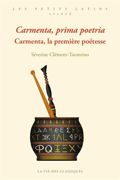 Carmenta, prima poetria. Carmenta, la première poétesse