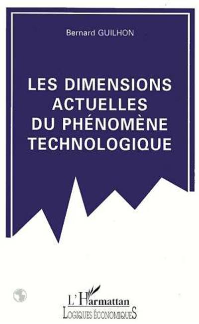 Les Dimensions actuelles du phénomène technologique