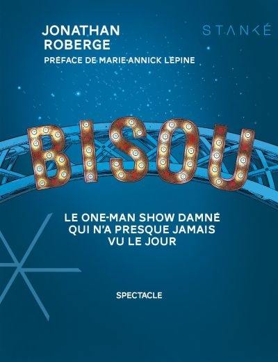 Bisou : Le one-man show damné qui n'a presque jamais vu le jour Bisou : Le one-man show damné qui n'a presque jamais vu le jour