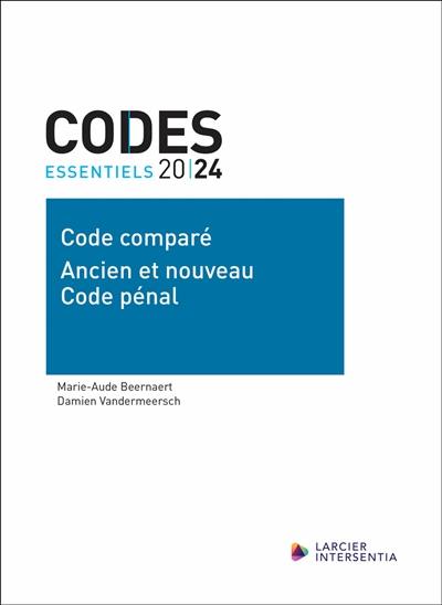 Code comparé : ancien et nouveau code pénal : 2024