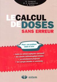 Le calcul de doses sans erreur : pour une pratique aisée et sûre