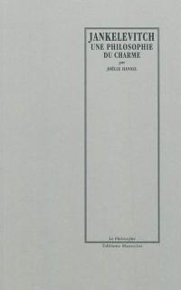 Vladimir Jankélévitch : une philosophie du charme