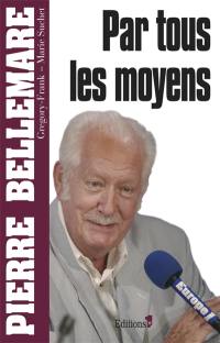 Par tous les moyens