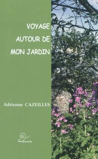 Voyage autour de mon jardin