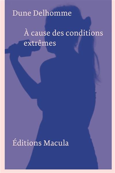 A cause des conditions extrêmes