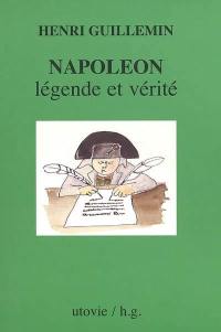 Napoléon, légende et vérité