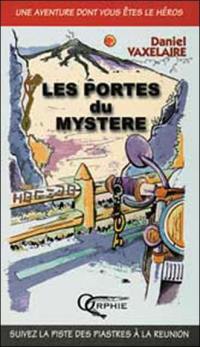 Les portes du mystère : à la découverte de la Réunion