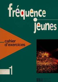 Fréquence jeunes 1 : cahier d'exercices