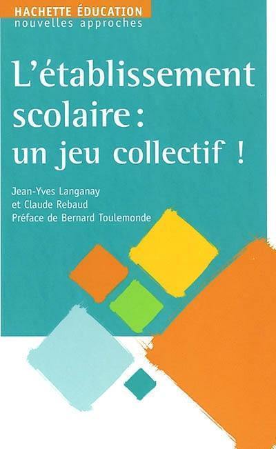 L'établissement scolaire, un jeu collectif !