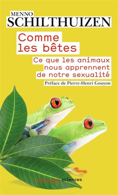 Comme les bêtes : ce que les animaux nous apprennent de notre sexualité