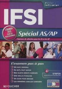 IFSI spécial AS-AP : l'examen pour les aides-soignants et les auxiliaires de puériculture : l'examen 2013 pour les professionnels