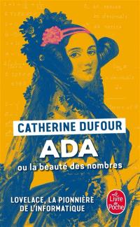 Ada ou La beauté des nombres : Lovelace, la pionnière de l'informatique