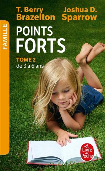 Points forts. Vol. 2. De 3 à 6 ans : le développement émotionnel et comportemental de votre enfant