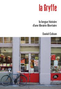 La Gryffe : la longue histoire d'une librairie libertaire