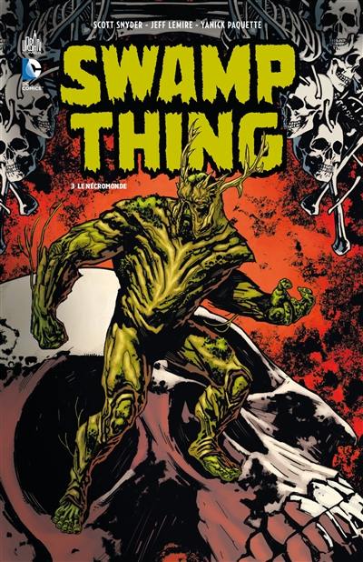 Swamp Thing. Vol. 3. Le nécromonde