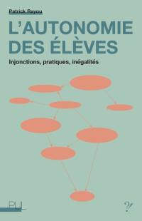 L'autonomie des élèves : injonctions, pratiques, inégalités