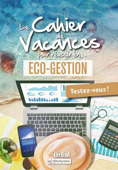 Le cahier de vacances pour réussir en éco-gestion : testez-vous !