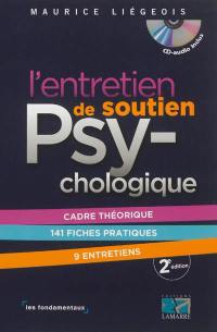 L'entretien de soutien psychologique : cadre théorique, 141 fiches pratiques, 9 entretiens