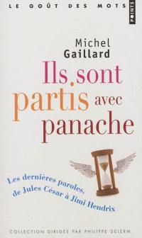 Ils sont partis avec panache : les dernières paroles, de Jules César à Jimi Hendrix