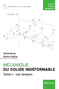 Physique du solide indéformable. Vol. 1. Les torseurs