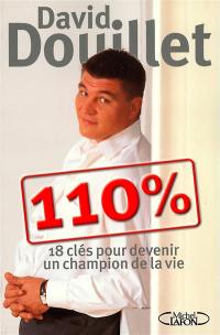 110 % : les 18 clés pour devenir un champion de la vie