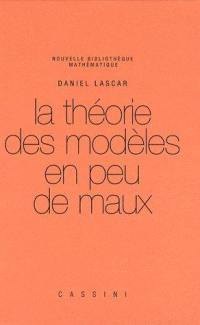 Les théories des modèles en peu de maux