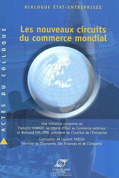 Les nouveaux circuits du commerce mondial : dialogue Etat-entreprises