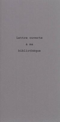 Lettre ouverte à ma bibliothèque