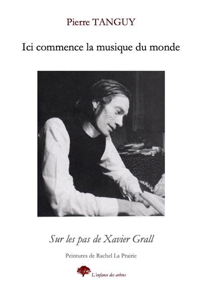 Ici commence la musique du monde : sur les pas de Xavier Grall