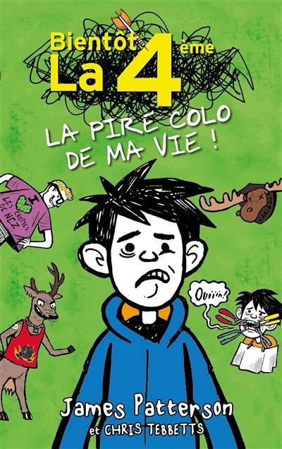 Bientôt la 4e : la pire colo de ma vie !