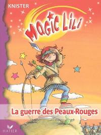 Magic Lili. Vol. 7. La guerre des Peaux-Rouges