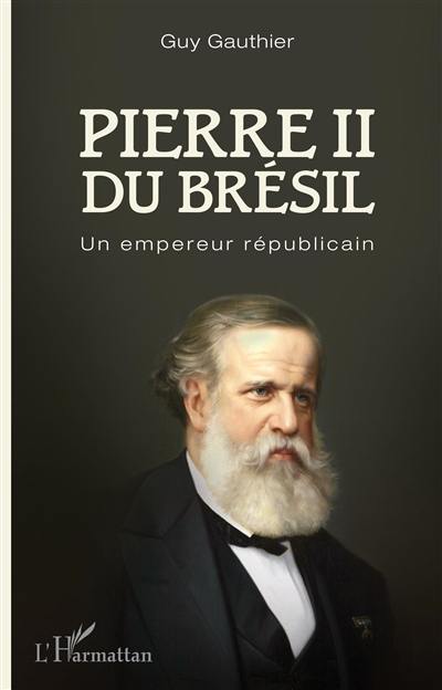 Pierre II du Brésil : un empereur républicain