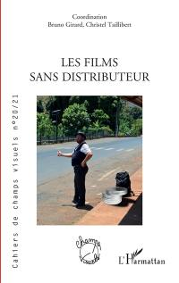 Cahiers de champs visuels, n° 20-21. Les films sans distributeur