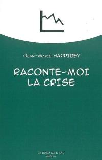 Raconte-moi la crise