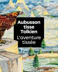 Aubusson tisse Tolkien, l'aventure tissée