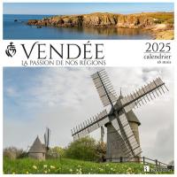 Vendée : la passion de nos régions : 2025, calendrier 16 mois