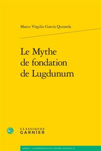 Le mythe de fondation de Lugdunum