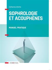 Sophrologie et acouphènes : manuel pratique