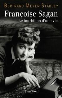 Françoise Sagan : le tourbillon d'une vie