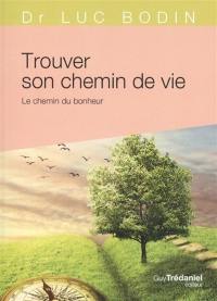 Trouver son chemin de vie : le chemin du bonheur