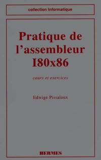 Pratique de l'Assembleur 180 x 86 : cours et exercices