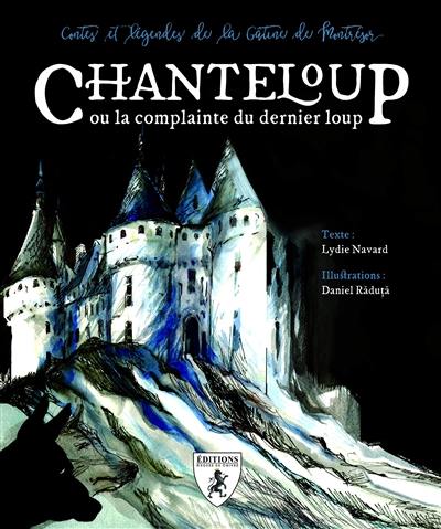 Chanteloup ou La complainte du dernier loup