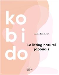 Kobido : le lifting naturel japonais