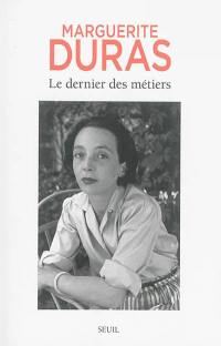 Le dernier des métiers : entretiens, 1962-1991